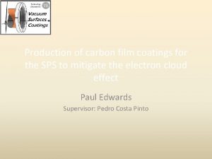 Production of carbon film coatings for the SPS