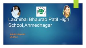 Laxmibai Bhaurao Patil High School Ahmednagar SUBJECTENGLISH MR