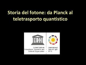 Storia del fotone da Planck al teletrasporto quantistico