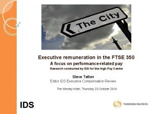 Executive remuneration in the FTSE 350 A focus