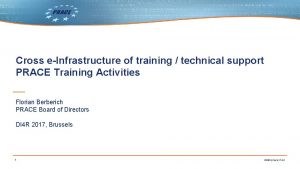 Cross eInfrastructure of training technical support PRACE Training