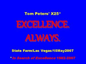 Tom Peters X 25 EXCELLENCE ALWAYS State FarmLas