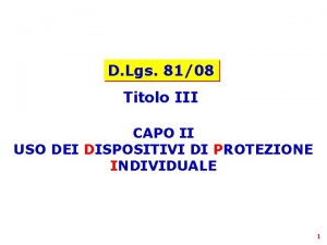 D Lgs 8108 Titolo III CAPO II USO