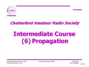 Chelmsford Amateur Radio Society Intermediate Course 6 Propagation