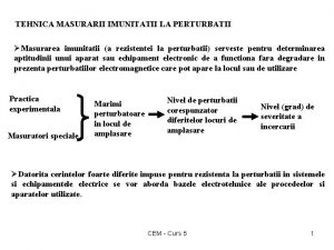 TEHNICA MASURARII IMUNITATII LA PERTURBATII Masurarea imunitatii a