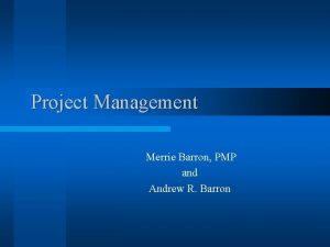 Project management by merrie barron and andrew barron