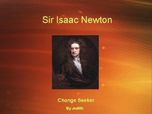 Sir Isaac Newton Change Seeker By Judith Biography