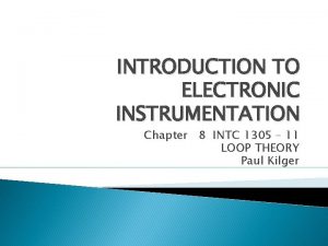 INTRODUCTION TO ELECTRONIC INSTRUMENTATION Chapter 8 INTC 1305