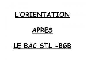 LORIENTATION APRES LE BAC STL BGB LENSEIGNEMENT SUPERIEUR