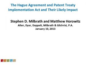 The Hague Agreement and Patent Treaty Implementation Act