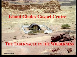 Island Glades Gospel Hall TABERNACLE STUDIES 1 st