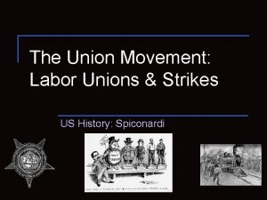 The Union Movement Labor Unions Strikes US History