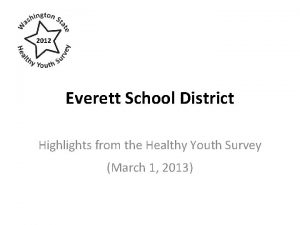2012 Everett School District Highlights from the Healthy