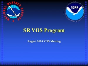 SR VOS Program August 2014 VOS Meeting SR