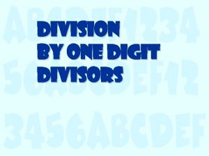 Dividing by 1 digit divisors