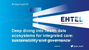 Imagining 2029 Deep diving into health data ecosystems
