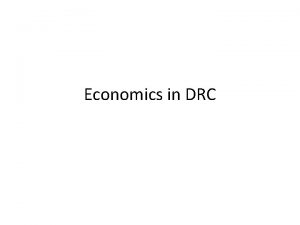 Economics in DRC Overview SADC Leadership Issues Logistics