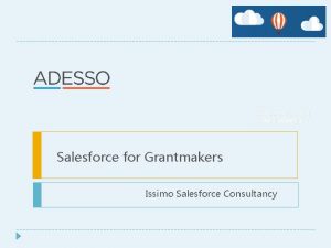 Issimo are registered Salesforce partners Salesforce for Grantmakers