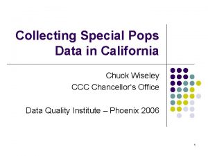 Collecting Special Pops Data in California Chuck Wiseley