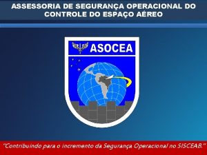 ASSESSORIA DE SEGURANA OPERACIONAL DO CONTROLE DO ESPAO