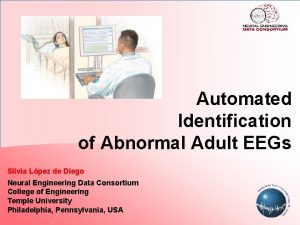 Automated Identification of Abnormal Adult EEGs Silvia Lpez