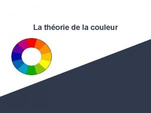 La thorie de la couleur La roue des