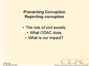 Preventing Corruption Reporting corruption The role of civil