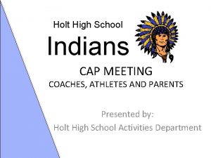 Holt High School Indians CAP MEETING COACHES ATHLETES