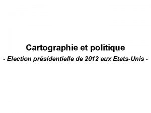 Cartographie et politique Election prsidentielle de 2012 aux