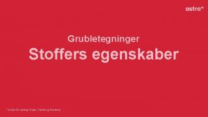 Grubletegninger Stoffers egenskaber Center for Lring i Natur