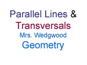 Parallel Lines Transversals Mrs Wedgwood Geometry Parallel Lines