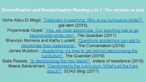 Diversification and Decolonisation Reading List 1 Ten minutes