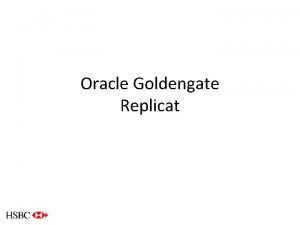 Oracle Goldengate Replicat Oracle Streams Replication Source Database