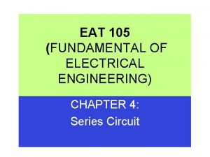 EAT 105 FUNDAMENTAL OF ELECTRICAL ENGINEERING CHAPTER 4