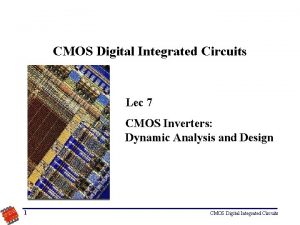 CMOS Digital Integrated Circuits Lec 7 CMOS Inverters