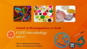 Control of Microorganisms in Foods FOOD Microbiology MEDI