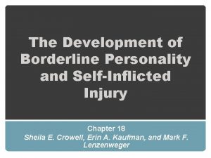 The Development of Borderline Personality and SelfInflicted Injury