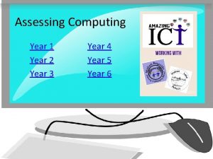 Assessing Computing Year 1 Year 2 Year 3