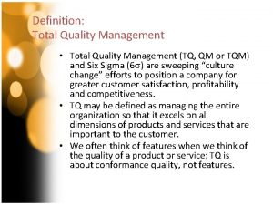 Definition Total Quality Management Total Quality Management TQ