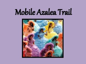 Mobile Azalea Trail History of the Azalea Trail