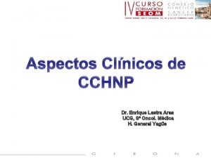 Aspectos Clnicos de CCHNP Dr Enrique Lastra Aras