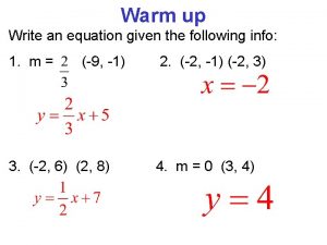 Warm up Write an equation given the following