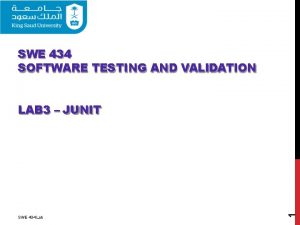 SWE 434 SOFTWARE TESTING AND VALIDATION SWE 434