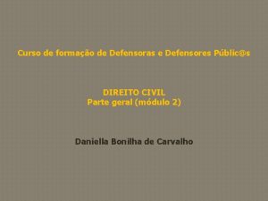 Curso de formao de Defensoras e Defensores Pblics