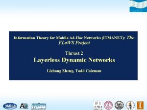 Information Theory for Mobile AdHoc Networks ITMANET The