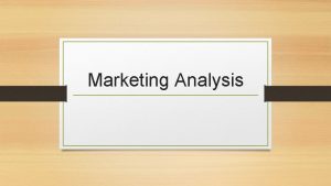 Marketing Analysis SWOT Analysis A SWOT analysis is