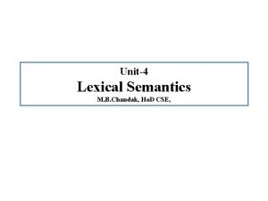 Unit4 Lexical Semantics M B Chandak Ho D
