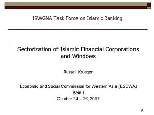ISWGNA Task Force on Islamic Banking Sectorization of