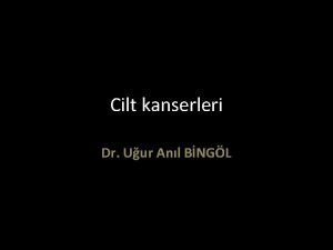 Cilt kanserleri Dr Uur Anl BNGL KATMANLAR Bazal