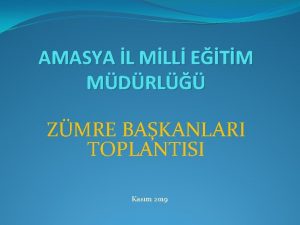 AMASYA L MLL ETM MDRL ZMRE BAKANLARI TOPLANTISI